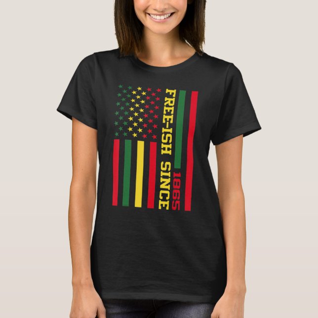 Camiseta Free Ish Since 1865 Black History Melanin Afro Afr (Anverso)