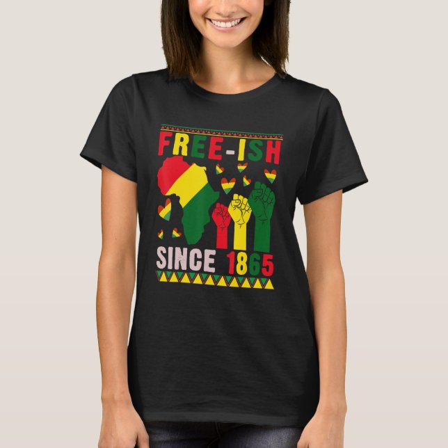 Camiseta Free-ish Since 1865 Proud Black History Afro Stron (Anverso)