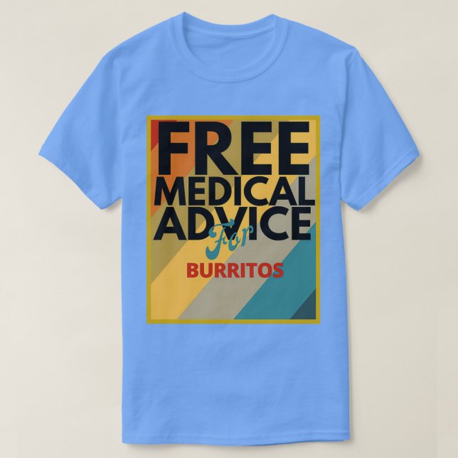 Camiseta Free Medical Advice For Burritos Gift for Doctor o (Diseño del anverso)