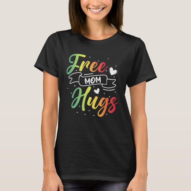 Camiseta Free Mom Hugs LGBT Transgender Bisexual Pride Mont (Anverso)
