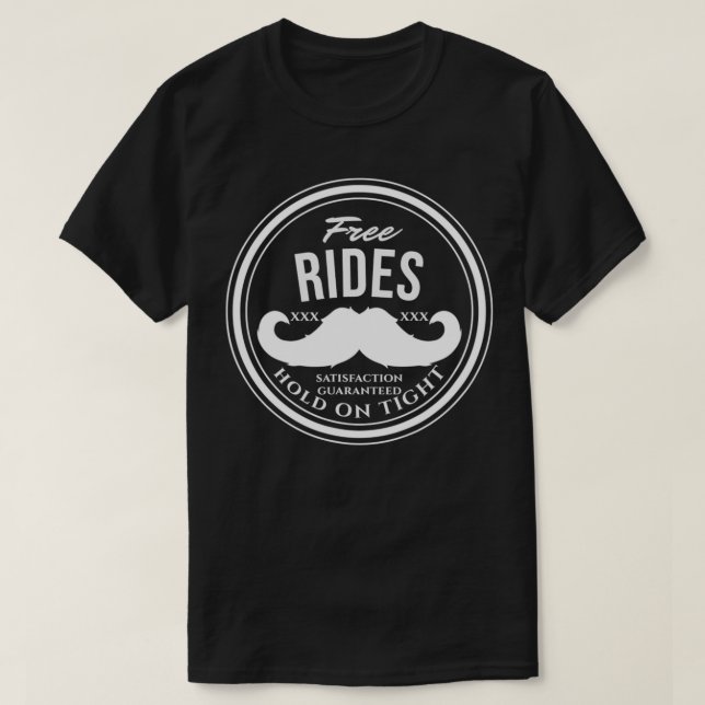 Camiseta Free Mustache Rides (Hold'ing) Crudo y gracioso  (Diseño del anverso)