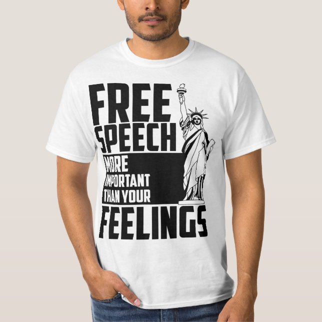 Camiseta Free Speech More Important Than Your Feelings Gift (Anverso)
