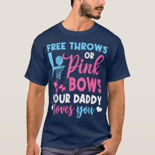 Camiseta Free Throws Or Pink Bows Daddy Loves You Gender Re