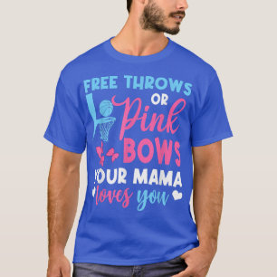 Camiseta Free Throws Or Pink Bows Mama Loves You Gender Rev