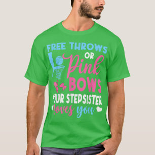 Camiseta Free Throws Or Pink Bows Stepsister Loves You Gend