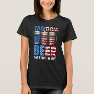 Camiseta Freedom Beer Thatu2019s Why Iu2019m Here American