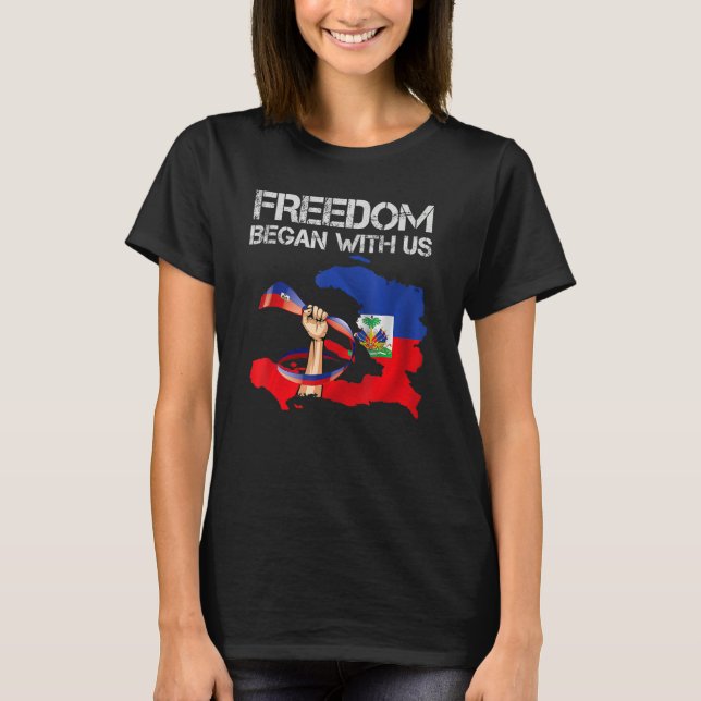 Camiseta Freedom Began With Us Haitian Flag Happy Independe (Anverso)