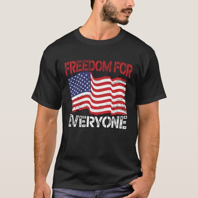 Camiseta Freedom For Everyone Patriotic America USA Flag 4t (Anverso)