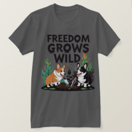 Camiseta Freedom Grows Wild – Scary Corgi Gardening Cartoon