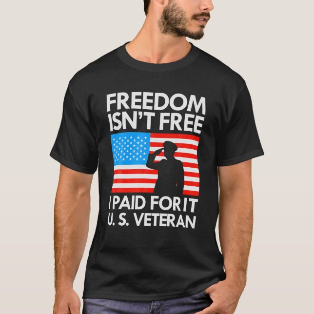 Camiseta Freedom Isn't Free I Paid For It US Veteran (Anverso)