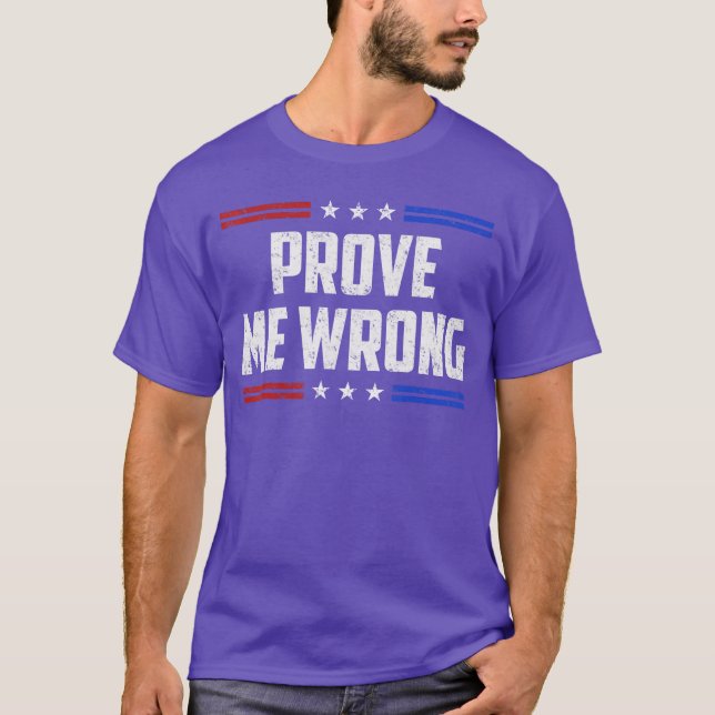 Camiseta Freedom Prove Me Wrong Funny Jokes Men Women Boys  (Anverso)