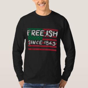 Camiseta Freeish desde 1865 Orgullo de Historia Negra Ame a