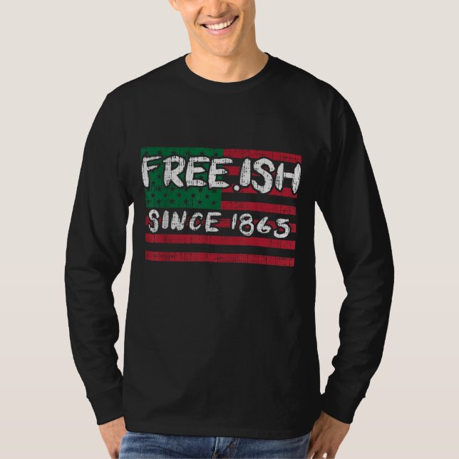 Camiseta Freeish desde 1865 Orgullo de Historia Negra Ame a (Anverso)
