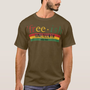 Camiseta Freeish Since 1865 Juneteenth Black Freedom 1865 