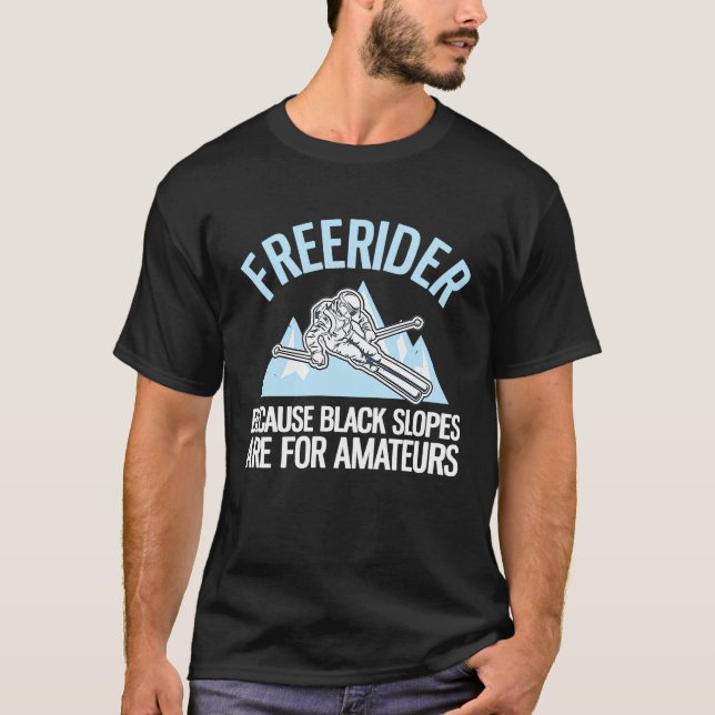 Camiseta Freerider Because Black Slopes Are For Amateurs (Anverso)