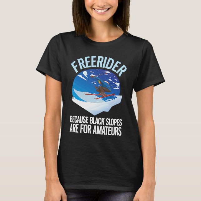 Camiseta Freerider Because Black Slopes Are For Amateurs  1 (Anverso)