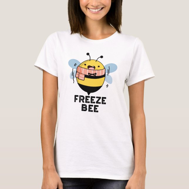 Camiseta Freeze Bee Funny Insect Bug Pun (Anverso)