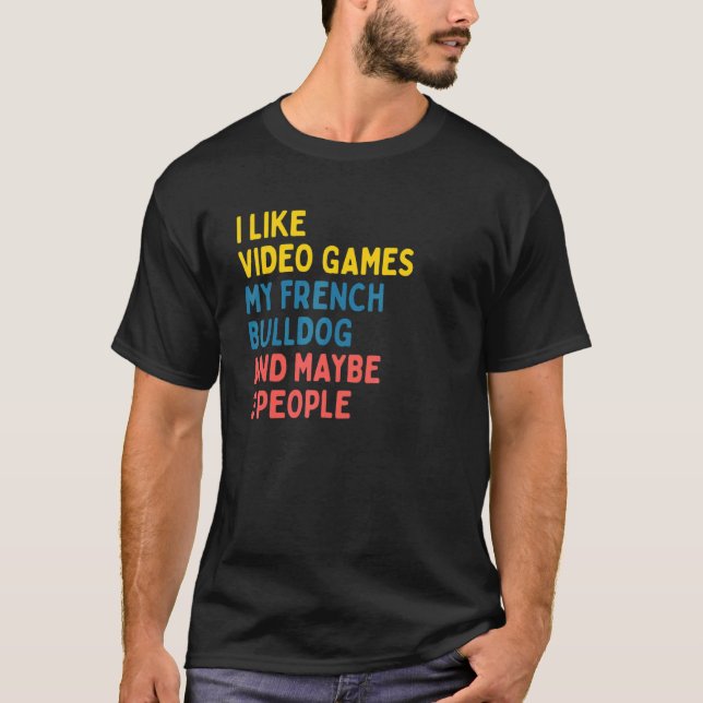 Camiseta French Bulldog Dog Owner Video Games   Saying (Anverso)