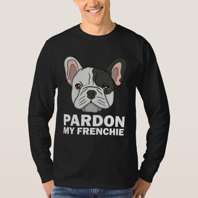 Camiseta French Bulldog For Men Women Pardon My Frenchie (Anverso)