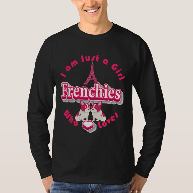 Camiseta French Bulldog Just A Girl Who Loves French Bulldo (Anverso)