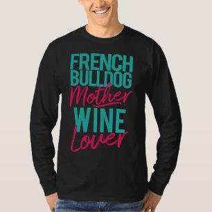 Camiseta French Bulldog Mother Wine Lover