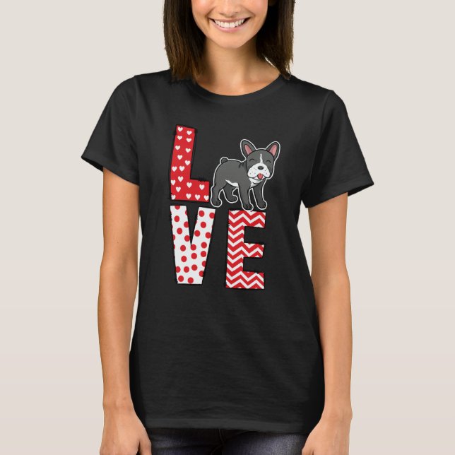 Camiseta French Bulldog Valentines Day Love Valentine Cute  (Anverso)