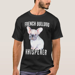 Camiseta French Bulldog Whisperer Animal Quote Design