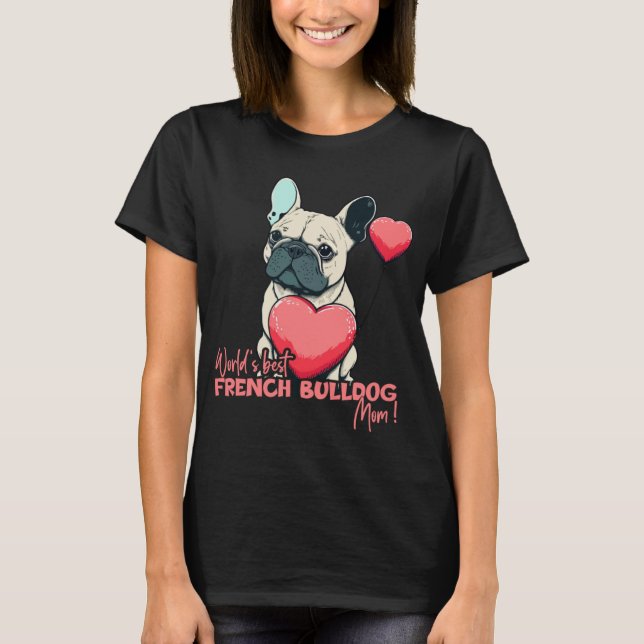 Camiseta French Bulldog With Heartballoon  Worlds best Mom (Anverso)