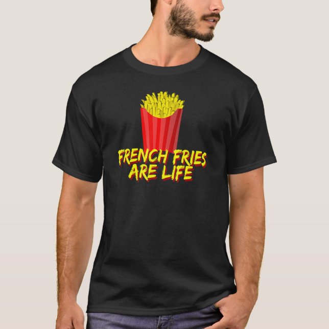 Camiseta French Fries Are Life (Anverso)