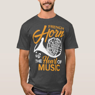 Camiseta French Horn is the Heart of Music Shirt Marching B
