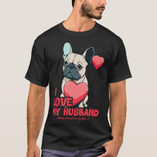 Camiseta Frenchbulldog Con Globo De Corazón Amo A Mi Marido
