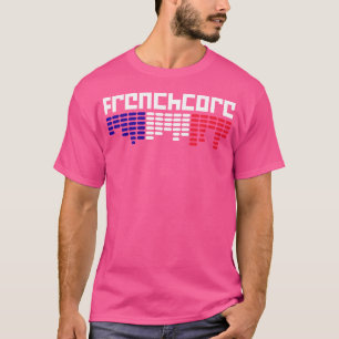 Camiseta Frenchcore Hardcore Gabber Rave Edm Techno Festiva