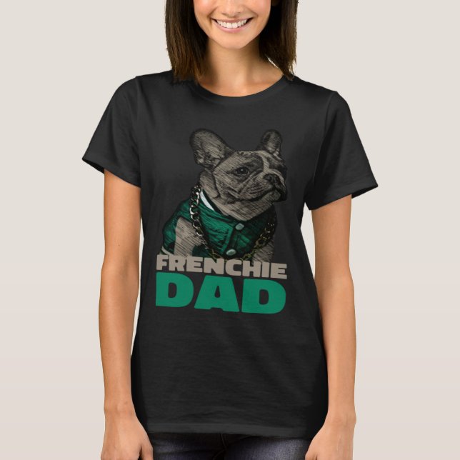 Camiseta Frenchie Dad  French Bulldog Dad (Anverso)