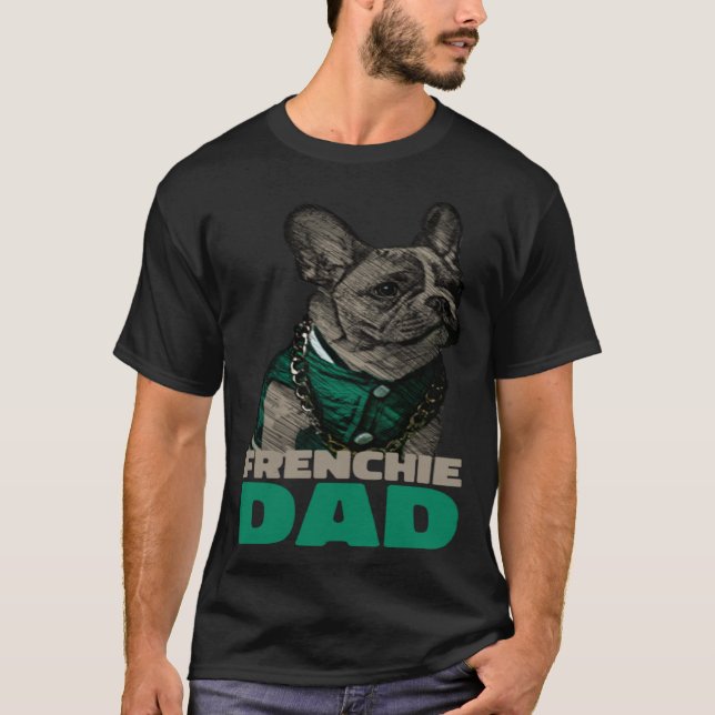 Camiseta Frenchie Dad  French Bulldog Dad (Anverso)