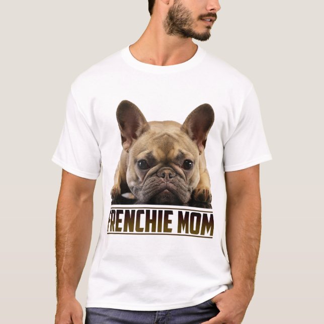 Camiseta Frenchie: Día de la Madre para la Madre Bulldog Fr (Anverso)
