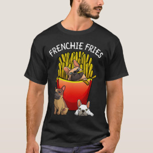 Camiseta Frenchie Fries Bulldog francés Lover Hombres Mujer