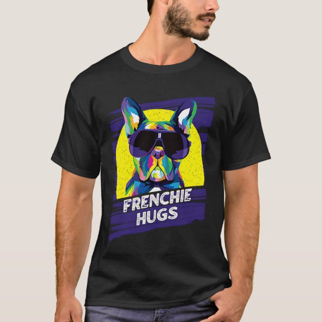 Camiseta Frenchie Hugs  French Bulldog Humor Frenchie Dog (Anverso)