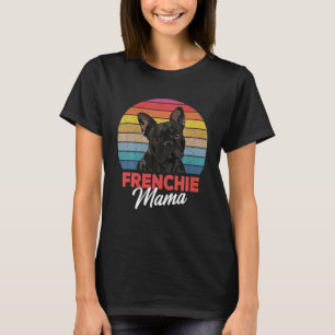 Camiseta Frenchie Mama Cute Bulldog Francés Perro Mom Funny
