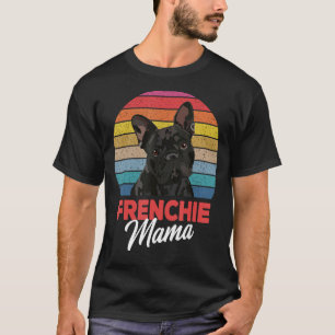 Camiseta Frenchie Mama Cute Bulldog Francés Perro Mom Funny