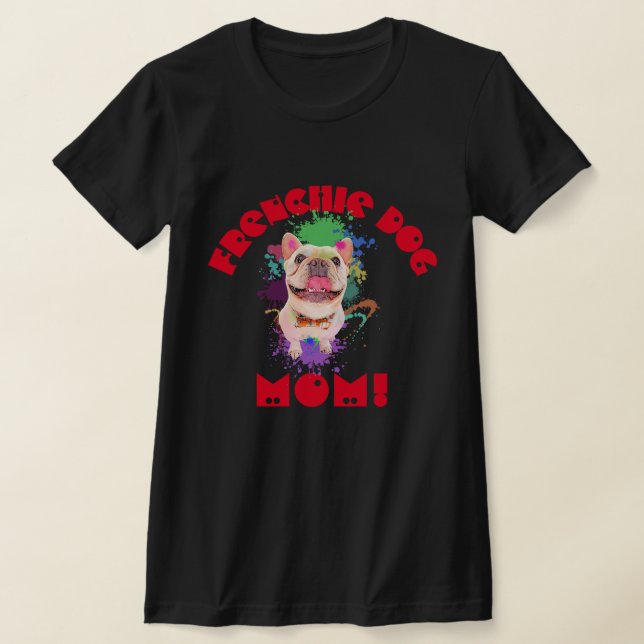 Camiseta Frenchie Mom Dog Lover Mejor Madre Perra (Distribución)