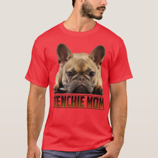 Camiseta Frenchie Mom  Mother's Day for French Bulldog Mom 