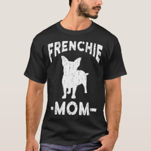 Camiseta Frenchie Mujeres Frenchie Mamá Bulldog Francés Fre