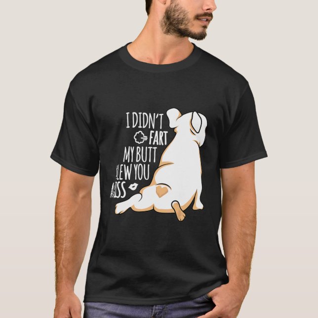 Camiseta Frenchie My Butt te lanzó un beso de Bulldog franc (Anverso)