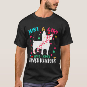Camiseta Frenchie, sólo un Chica que ama los Bulldoges fran