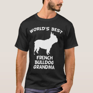 Camiseta Frenchie Worlds Mejor Bulldog francés Abuela Perro