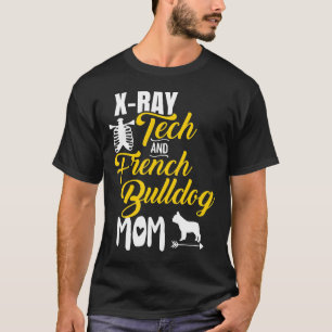 Camiseta Frenchie X Ray Tech Bulldog francés Mamá Perro Rad