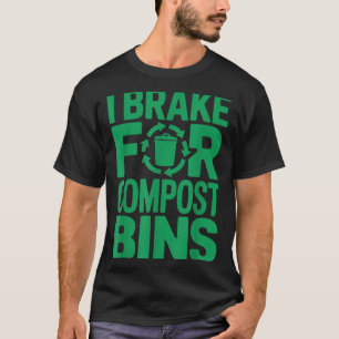 Camiseta Freno por contenedores de compost divertido cita d