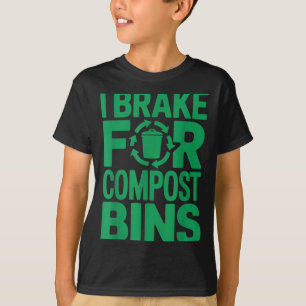 Camiseta Freno por contenedores de compost divertido cita d