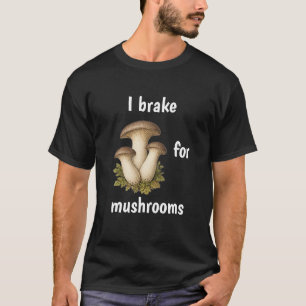 Camiseta Freno por las setas divertido para buscadores de h