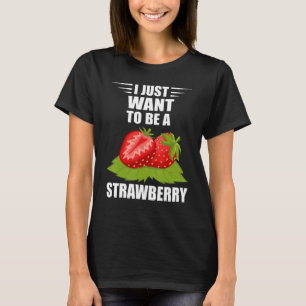 Camiseta Fresa, Solo Quiero Ser Dulce De Fruta De Verano